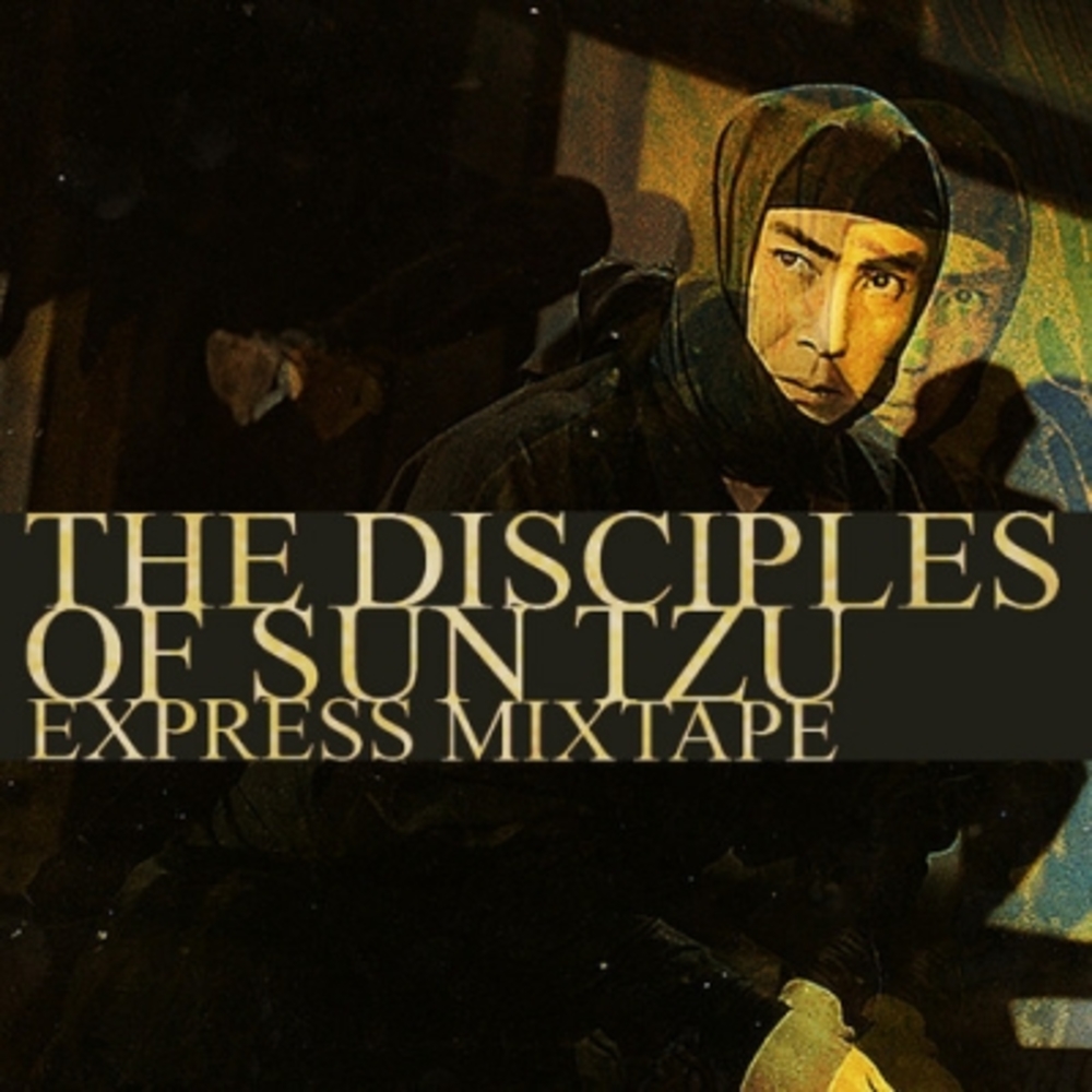 The Disciples of Sun Tzu (Express Mixtape)
