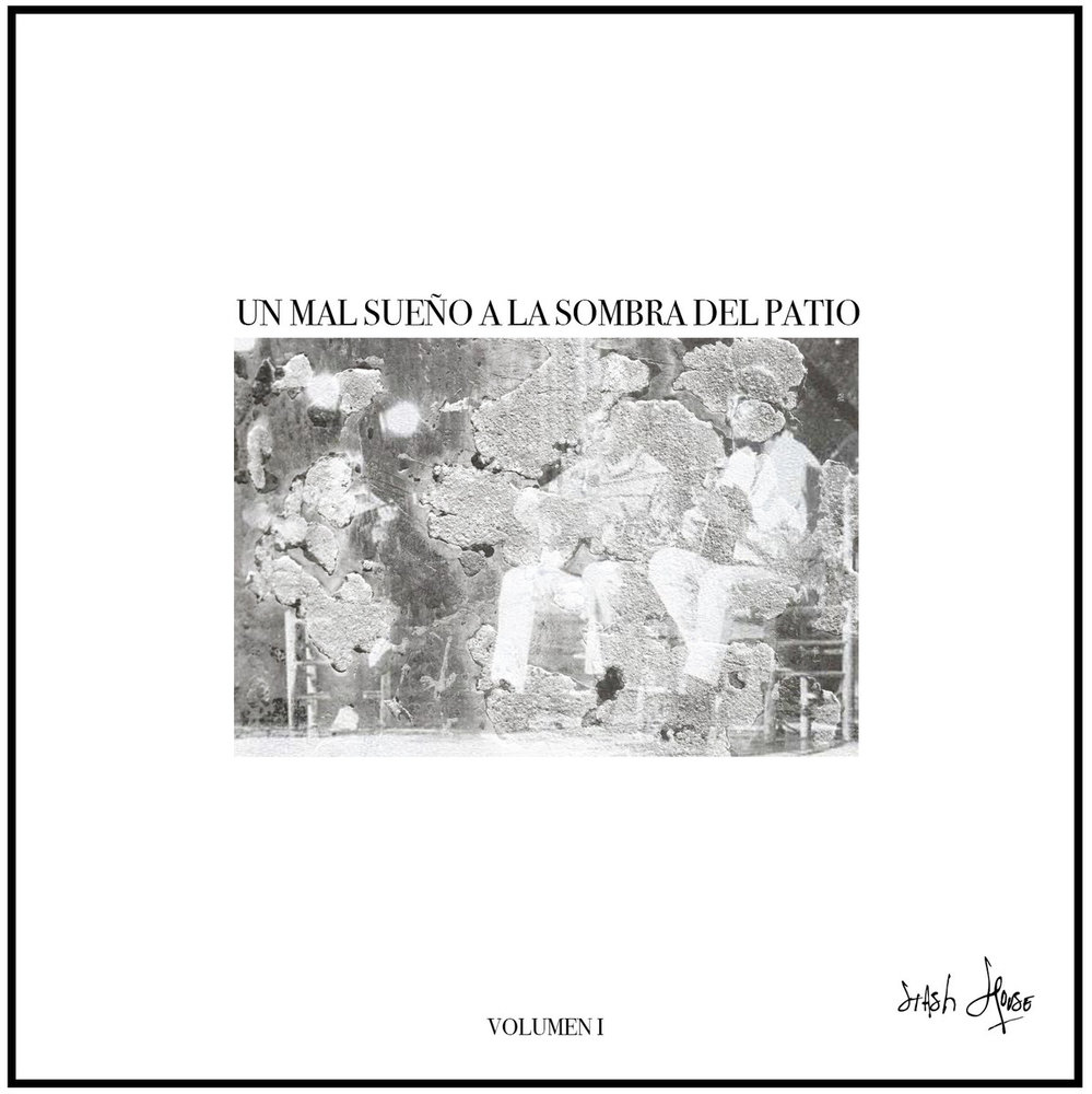 Un Mal Sueño A La Sombra Del Patio (Volumen I)