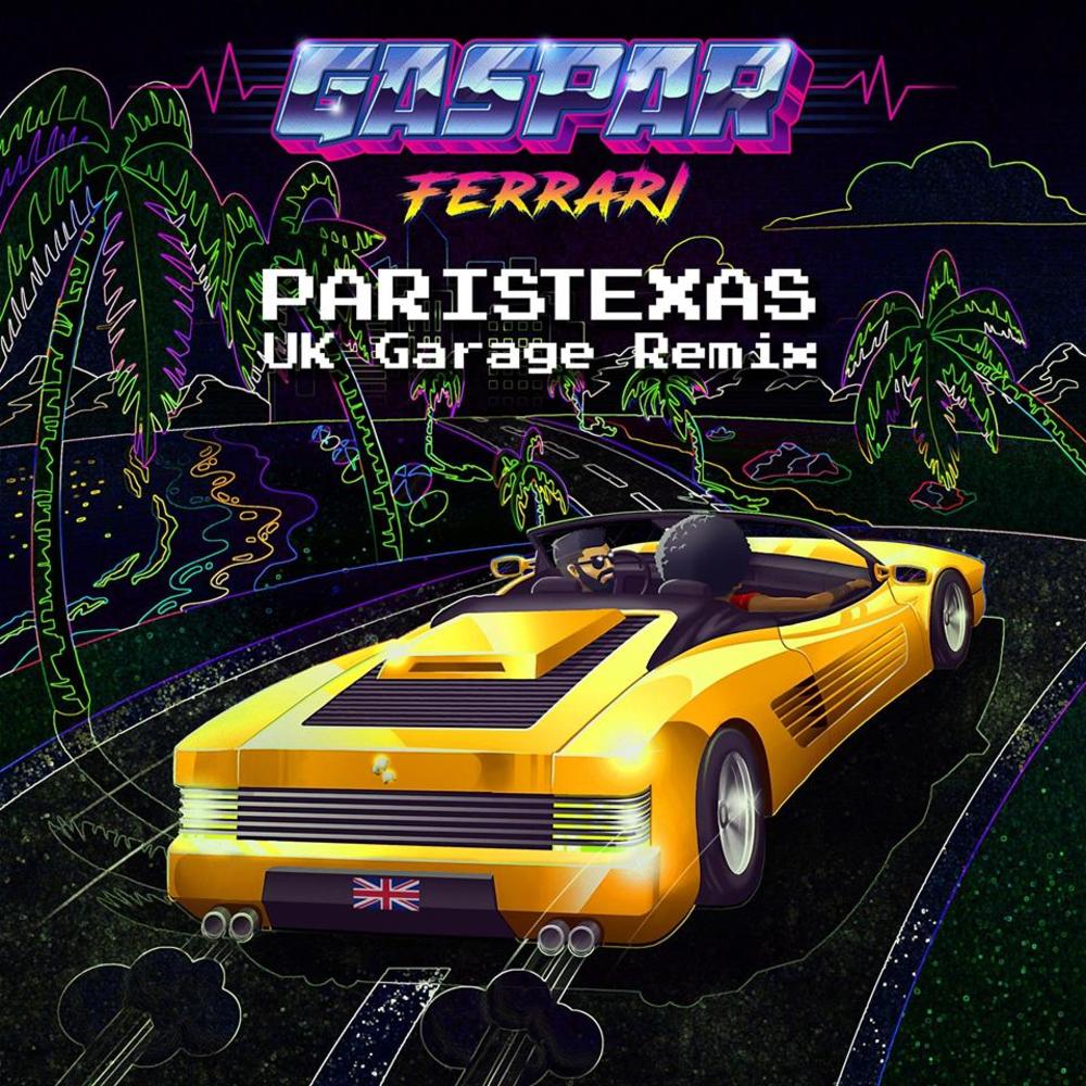 Ferrari (ParisTexas UK Garage Remix)