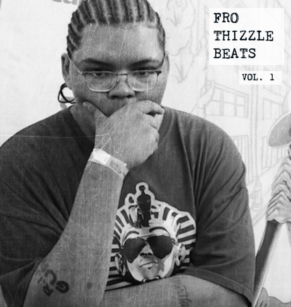 Fro Thizzle Beats: Vol. 1