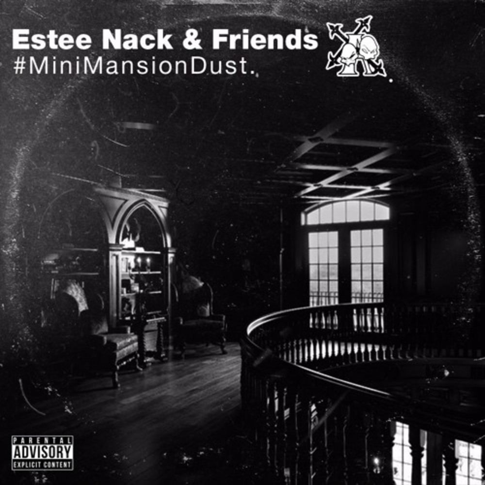 Estee Nack & Friends - #MiniMansionDustEP Vol. 1