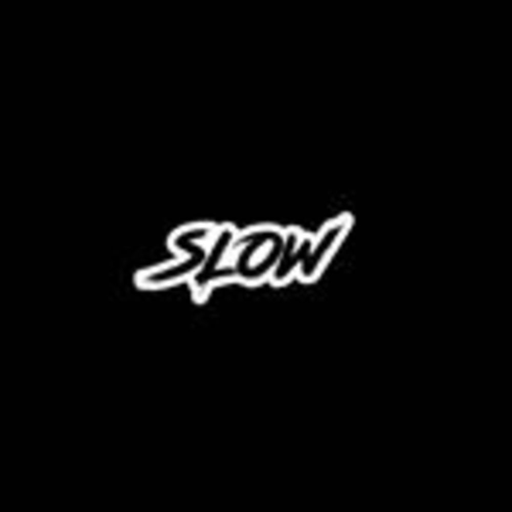 Slow